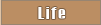 Life